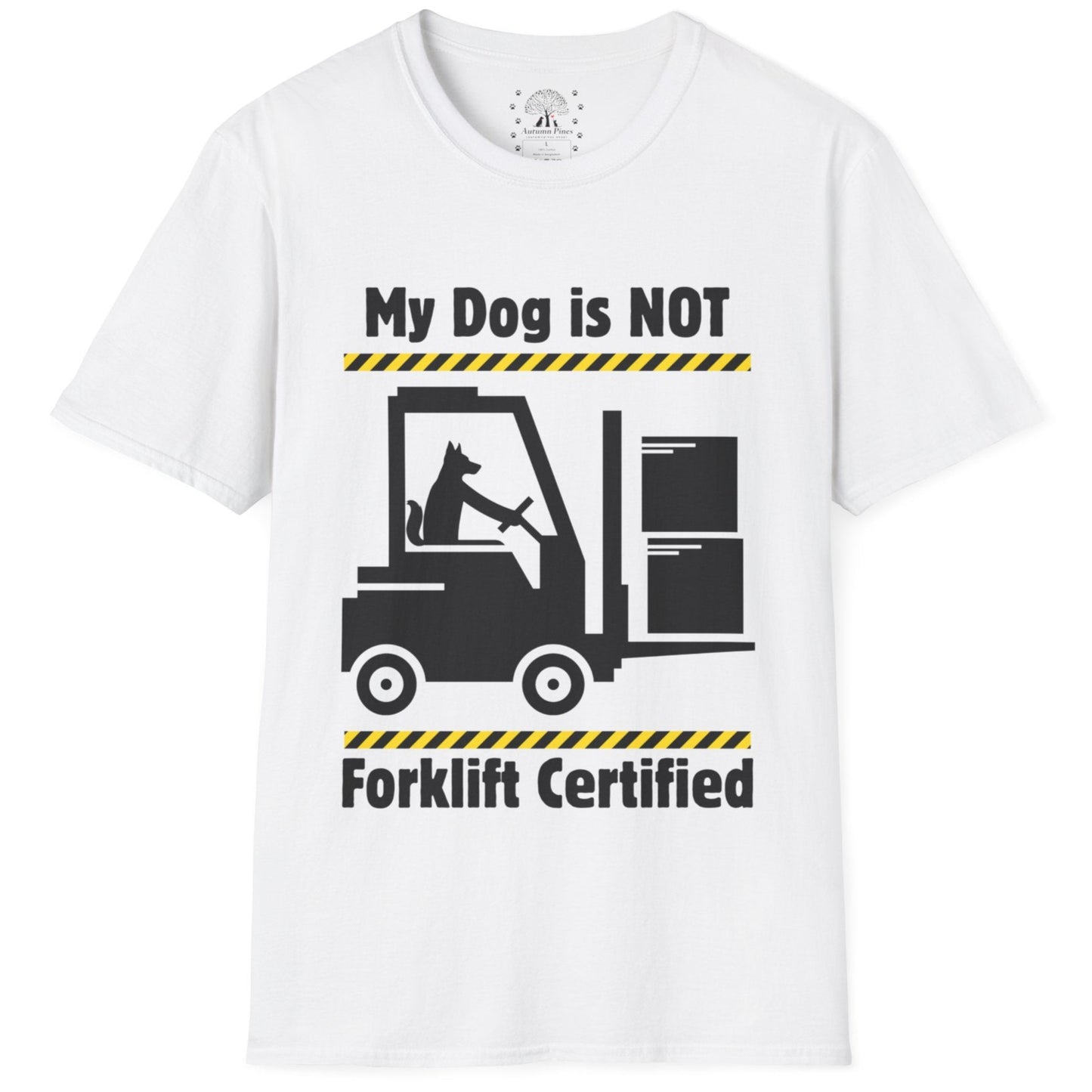 Not Forklift Certified Dog T-Shirt