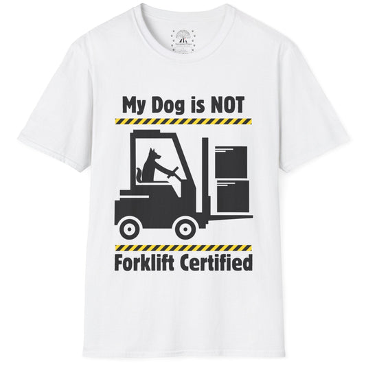 Not Forklift Certified Dog T-Shirt