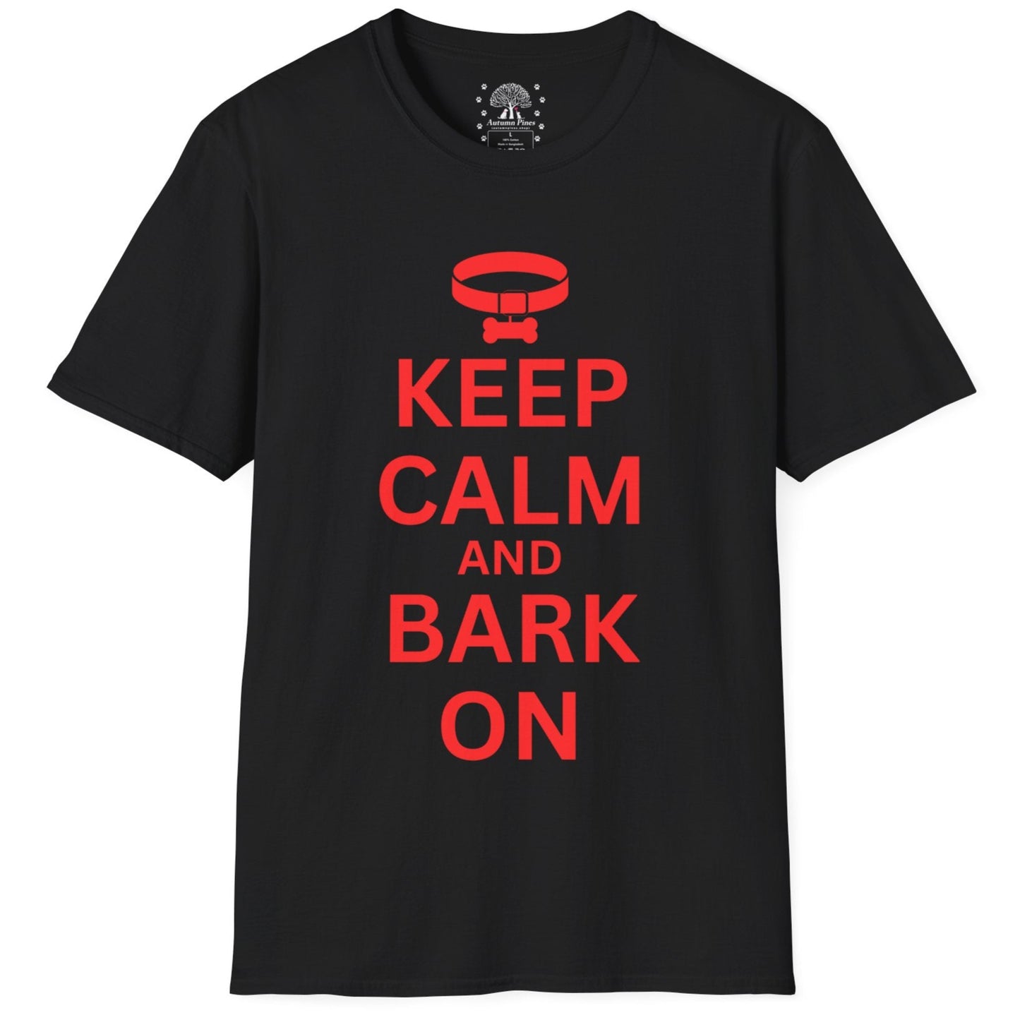 Keep Calm And Bark On T-Shirt