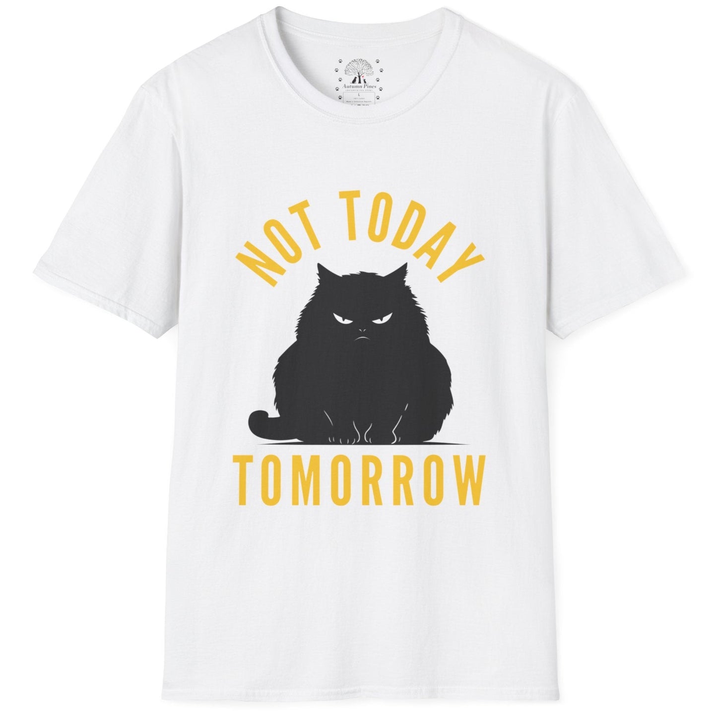 Not Today Tomorrow T-Shirt