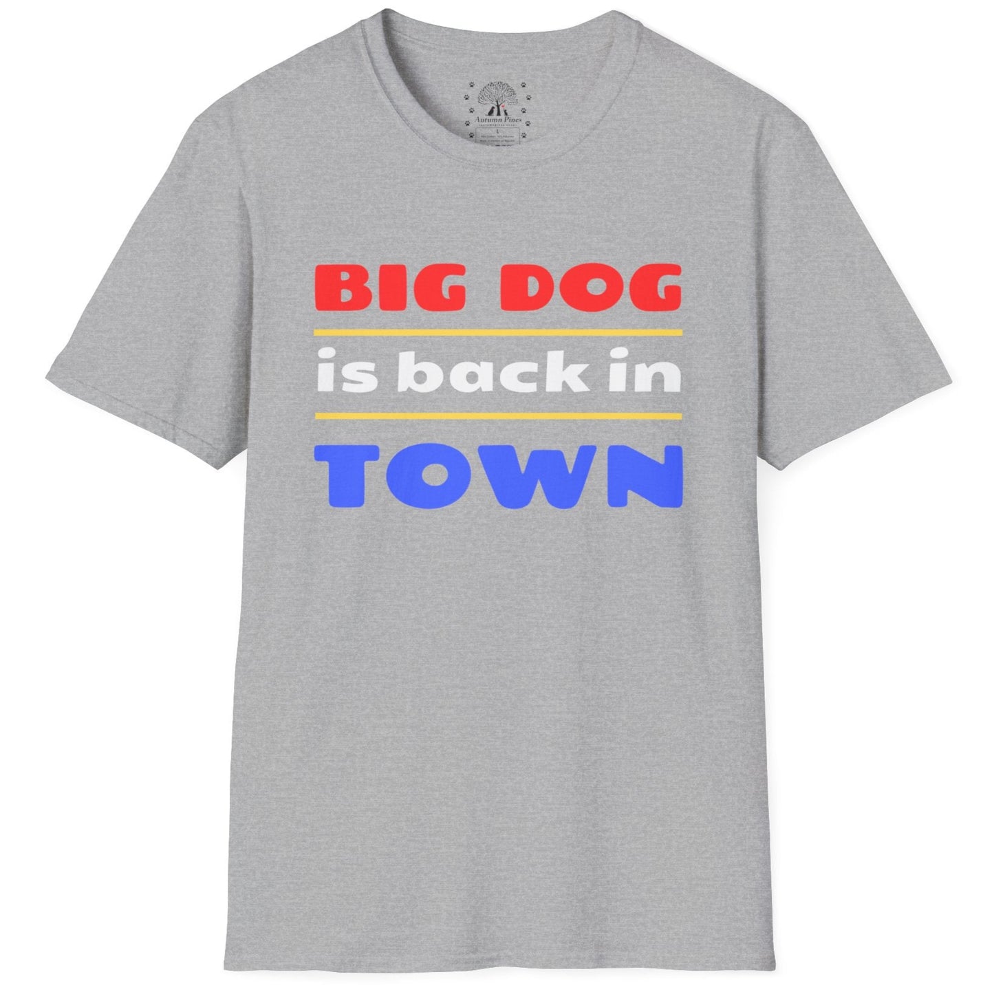 Big Dog Is Back In Town T-Shirt