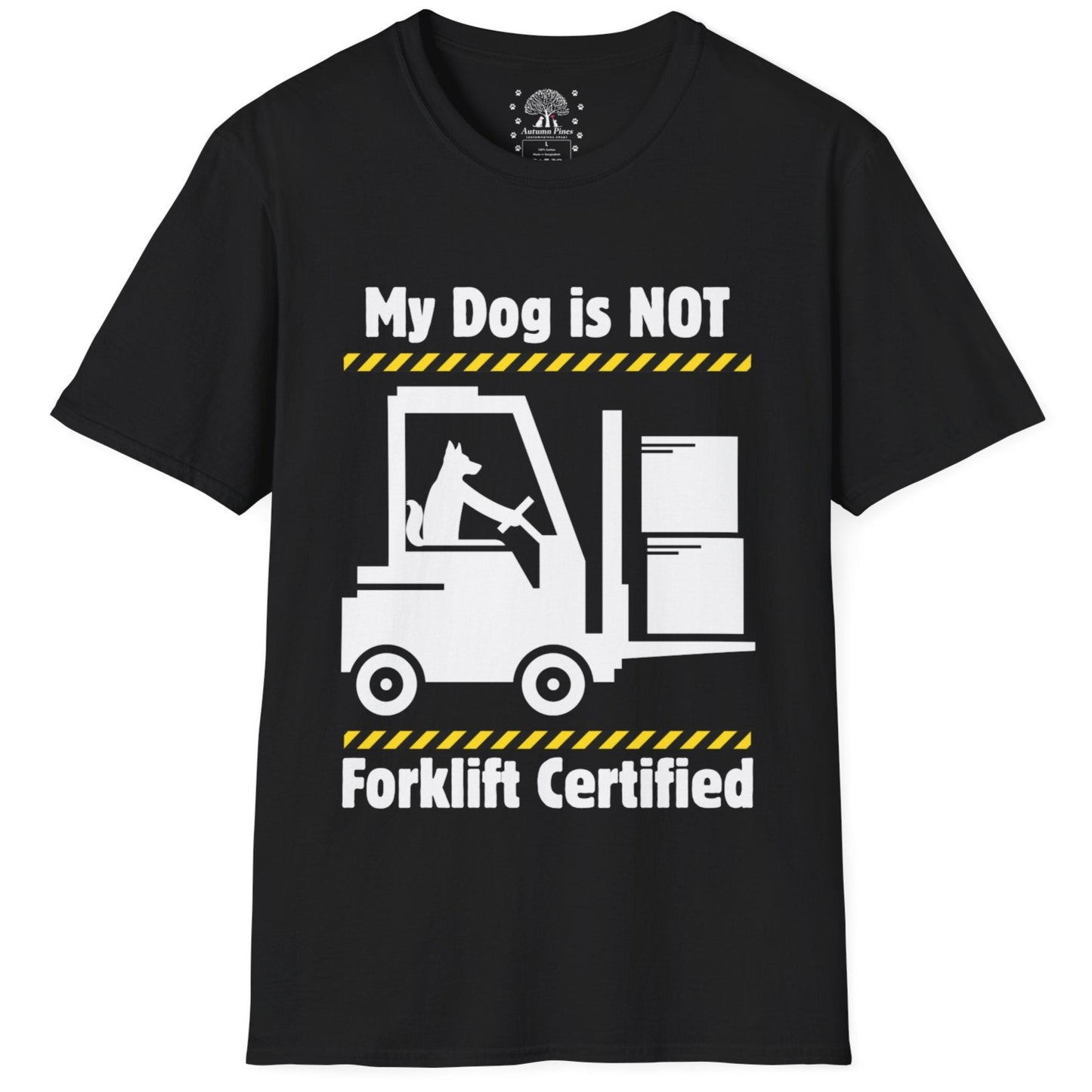 Not Forklift Certified Dog T-Shirt