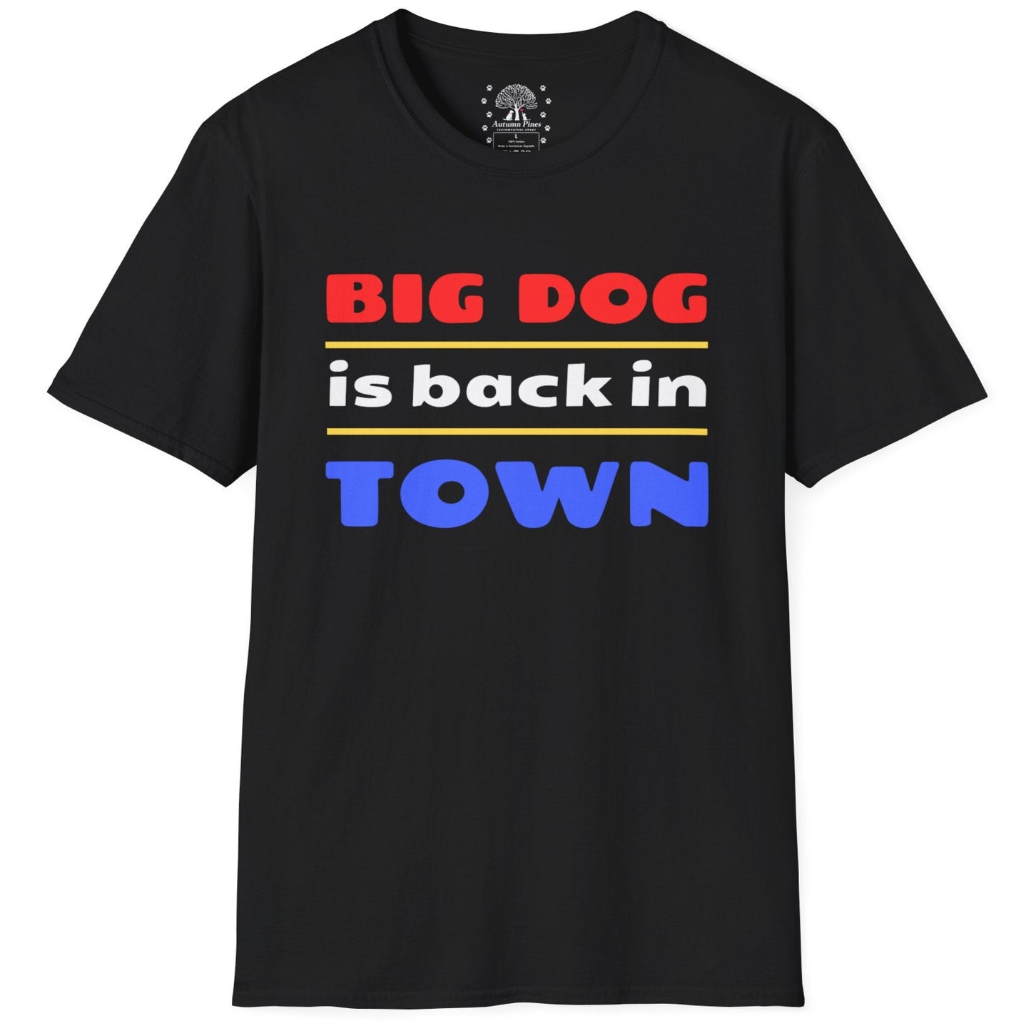 Big Dog Is Back In Town T-Shirt