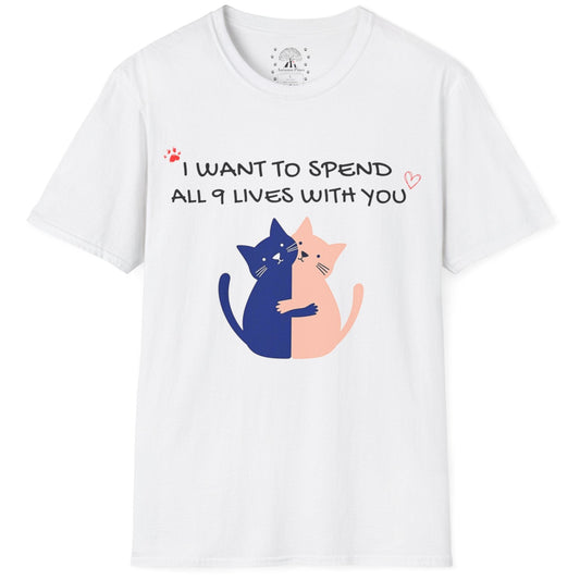 I Want To Spend My 9 Lives With You T-Shirt