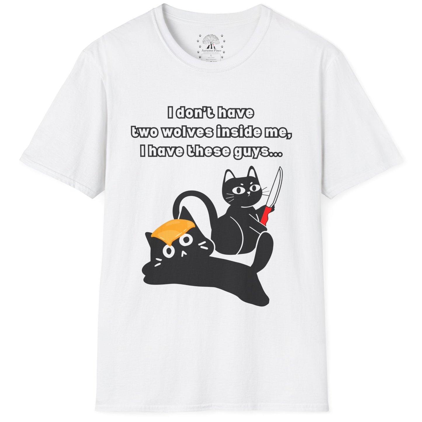 I Don’t Have Two Wolves Inside Me I Have These Guys T-Shirt