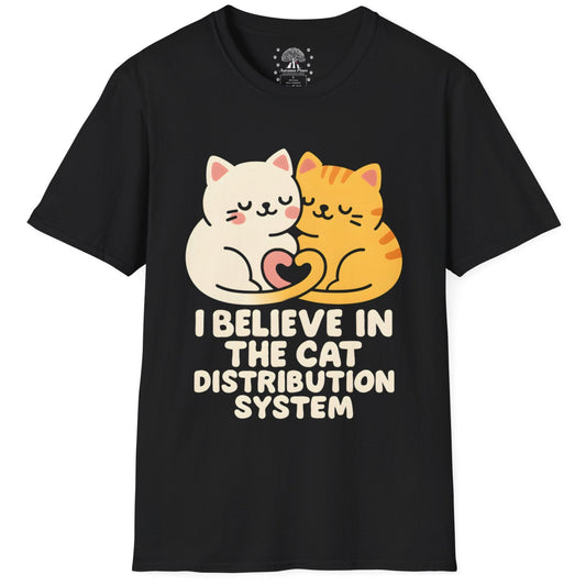 I Believe In The Cat Distribution System T-Shirt