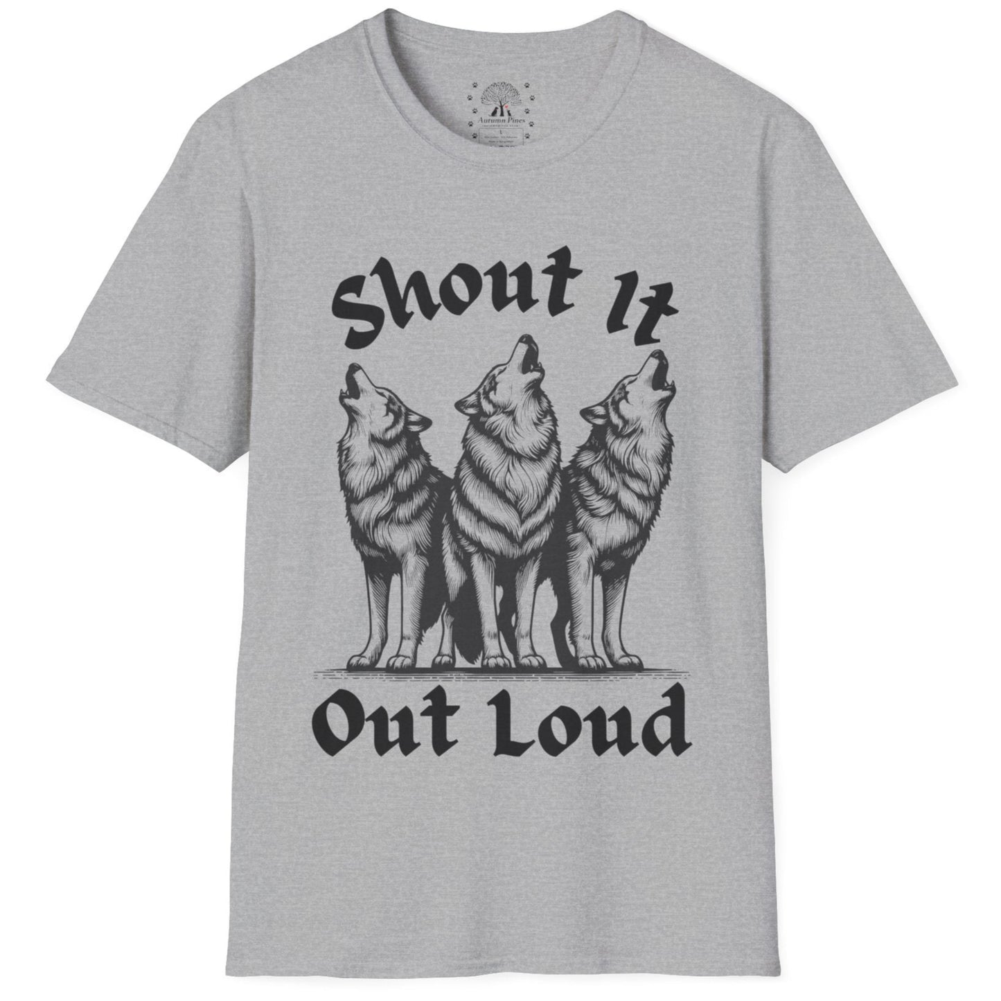 Shout It Out Loud T-Shirt