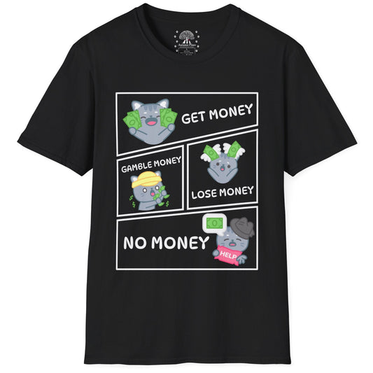 Get-Gamble-Lose-No Money T-Shirt