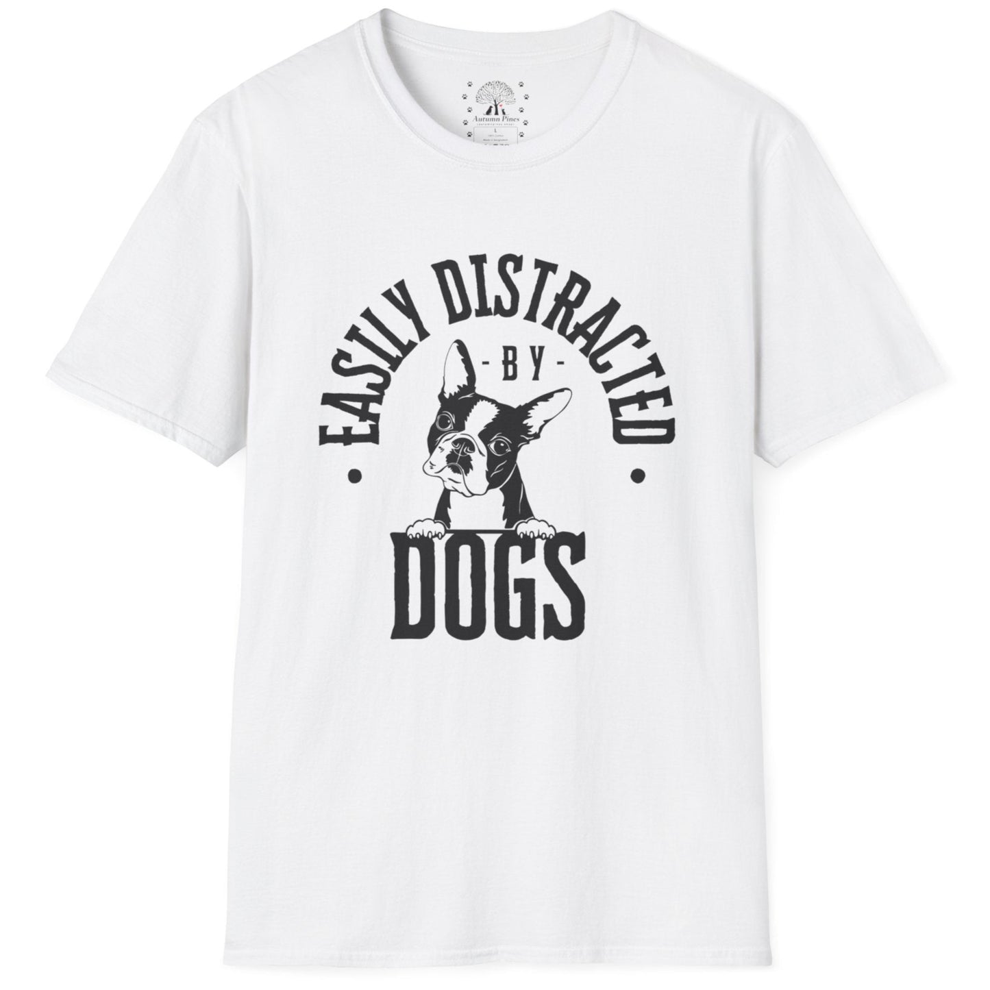 Easily Distracted By Dogs T-Shirt