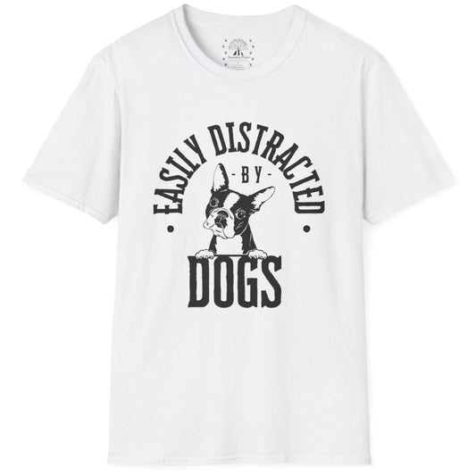 Easily Distracted By Dogs T-Shirt