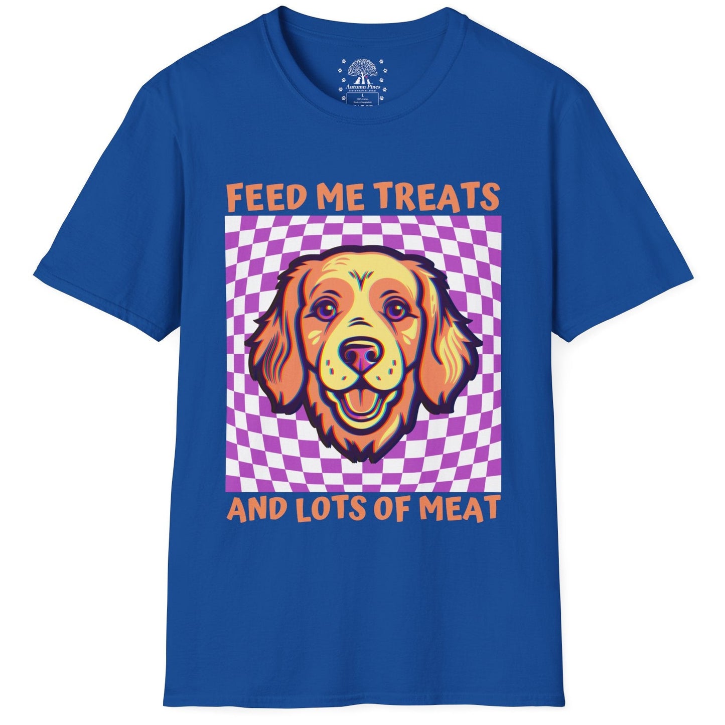 Feed Me Treats And Lots Of Meat T-Shirt