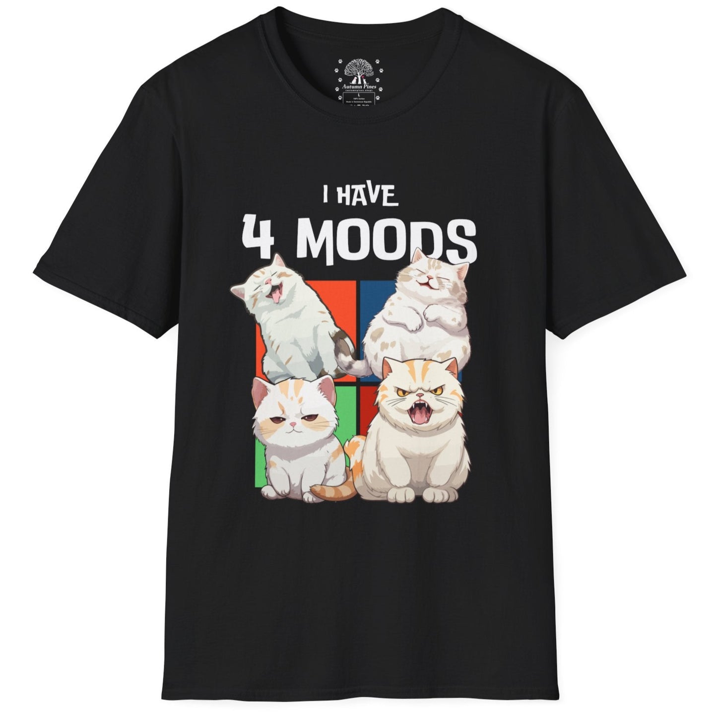 I Have 4 Moods T-Shirt