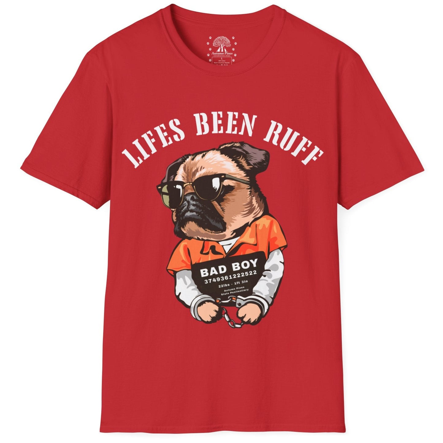 Life's Been Ruff  T-Shirt