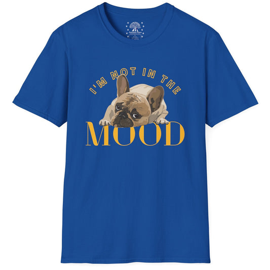 I'm Not In The Mood T-Shirt