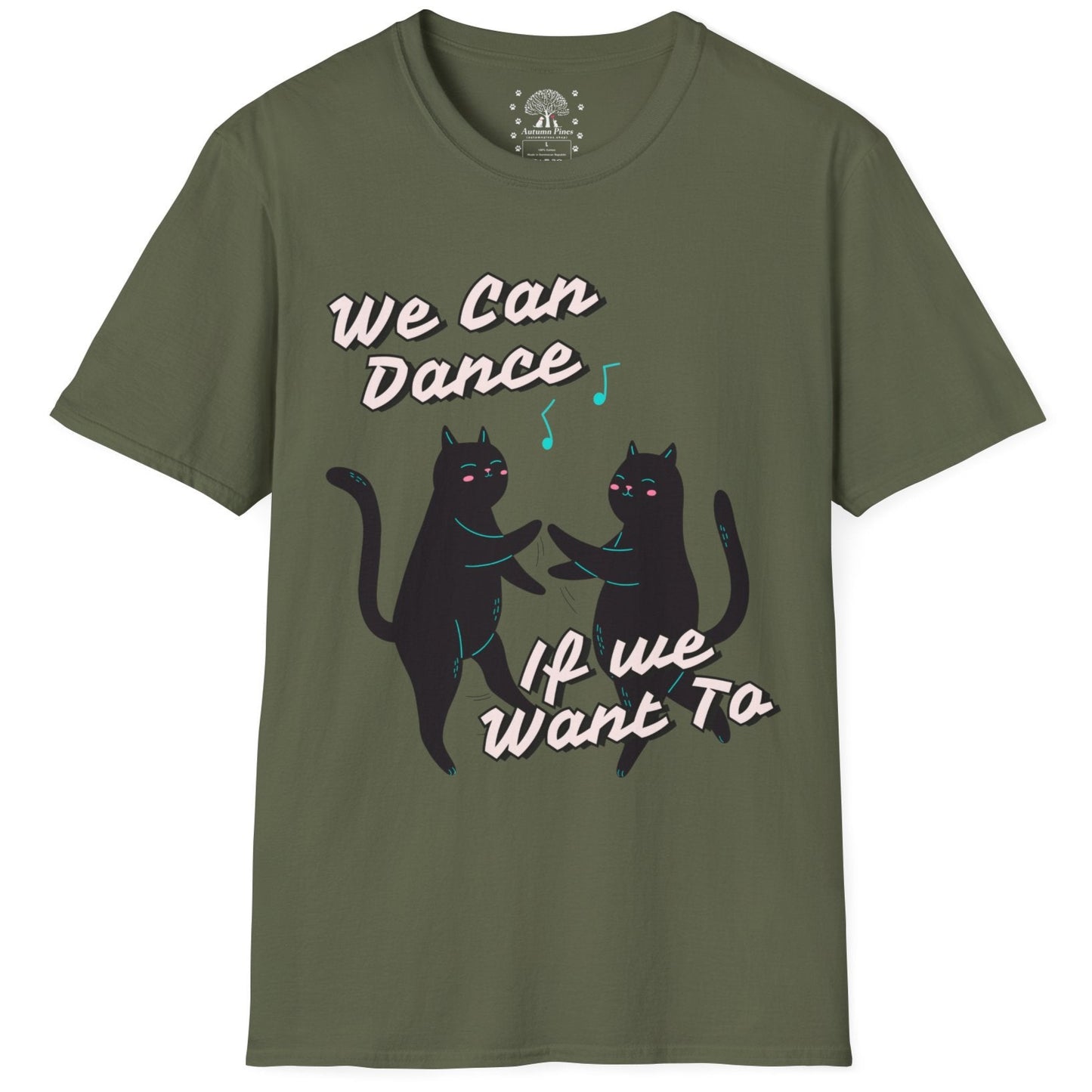 We Can Dance If We Want Too T-Shirt