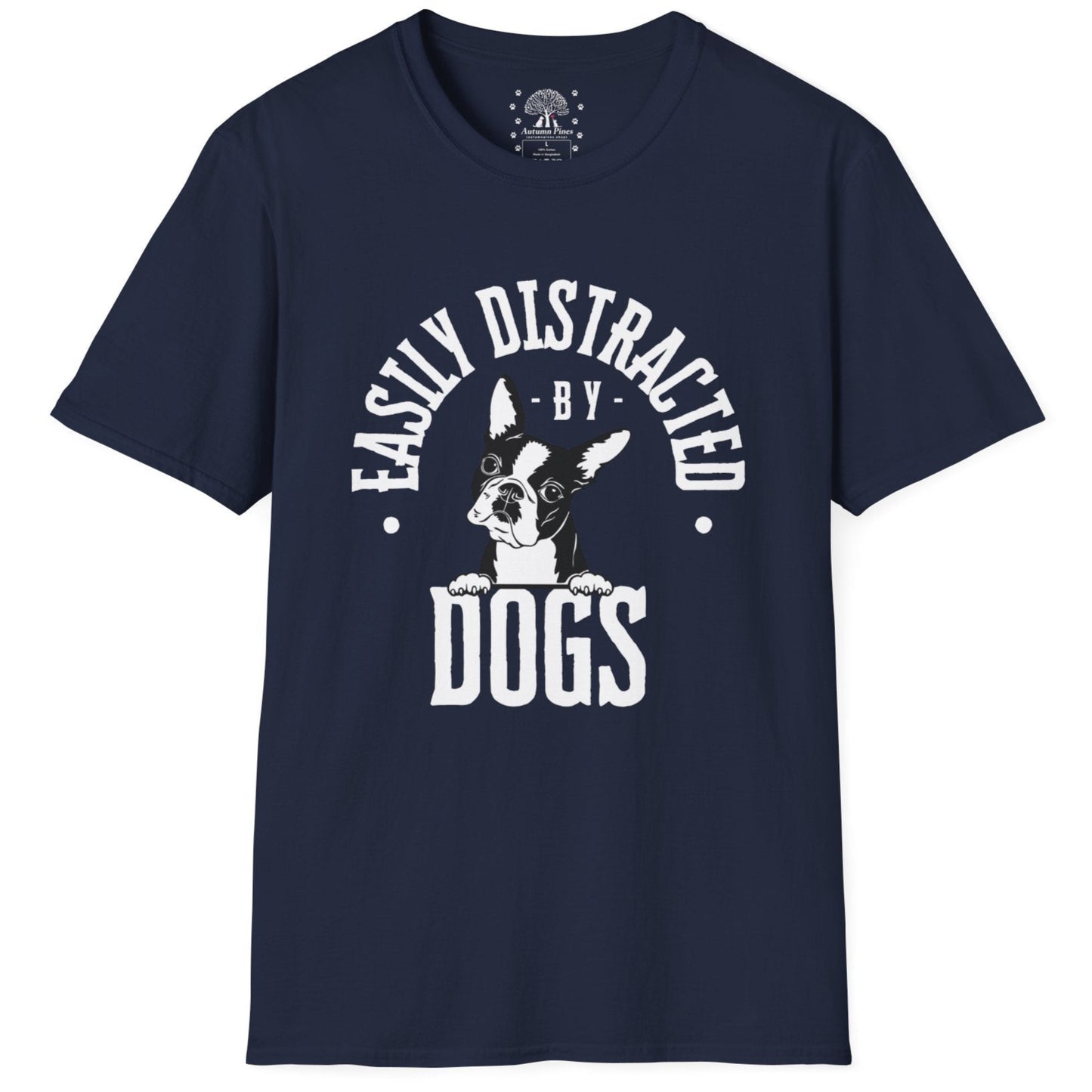 Easily Distracted By Dogs T-Shirt