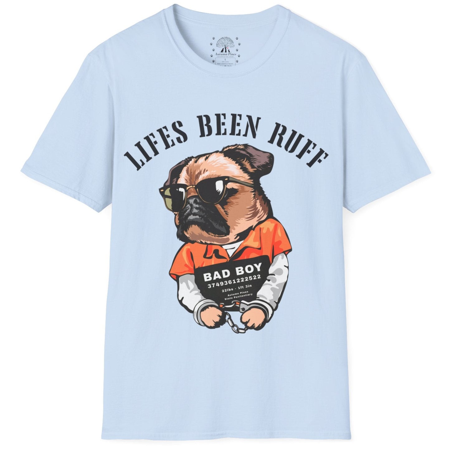Life's Been Ruff  T-Shirt