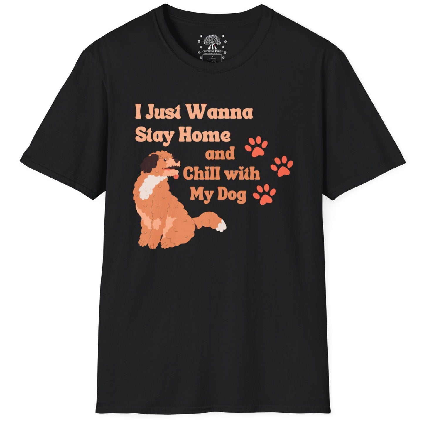 Stay Home And Chill With My Dog T-Shirt