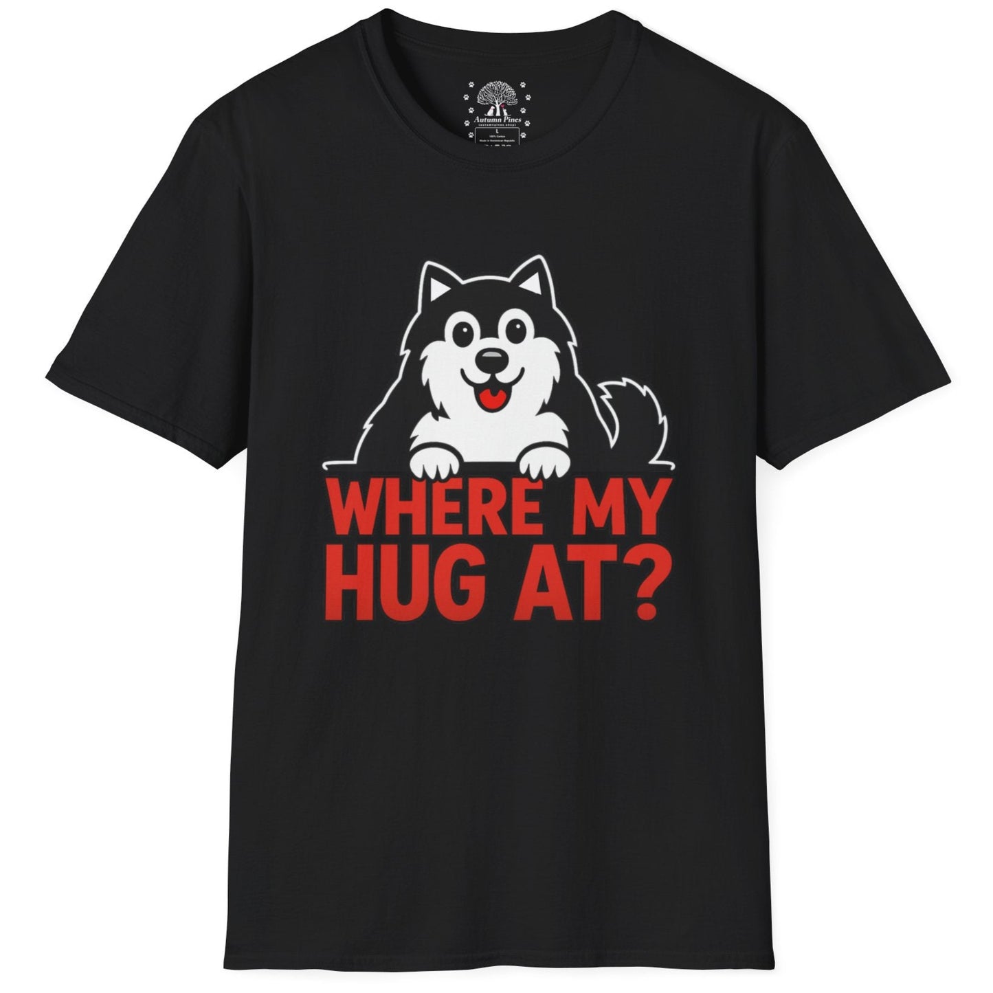 Where My Hug At? T-Shirt