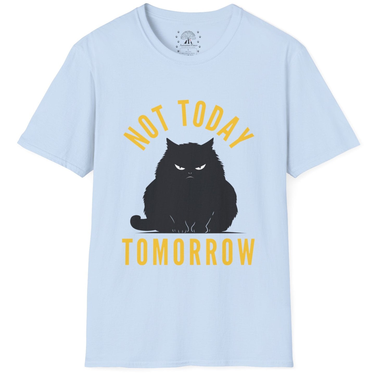 Not Today Tomorrow T-Shirt