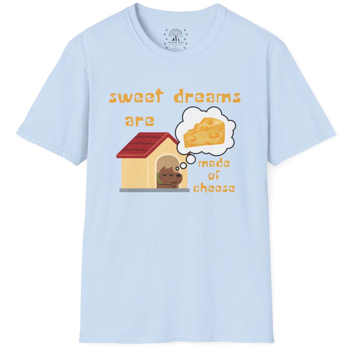 Sweet Dreams Are Made Of Cheese T-Shirt