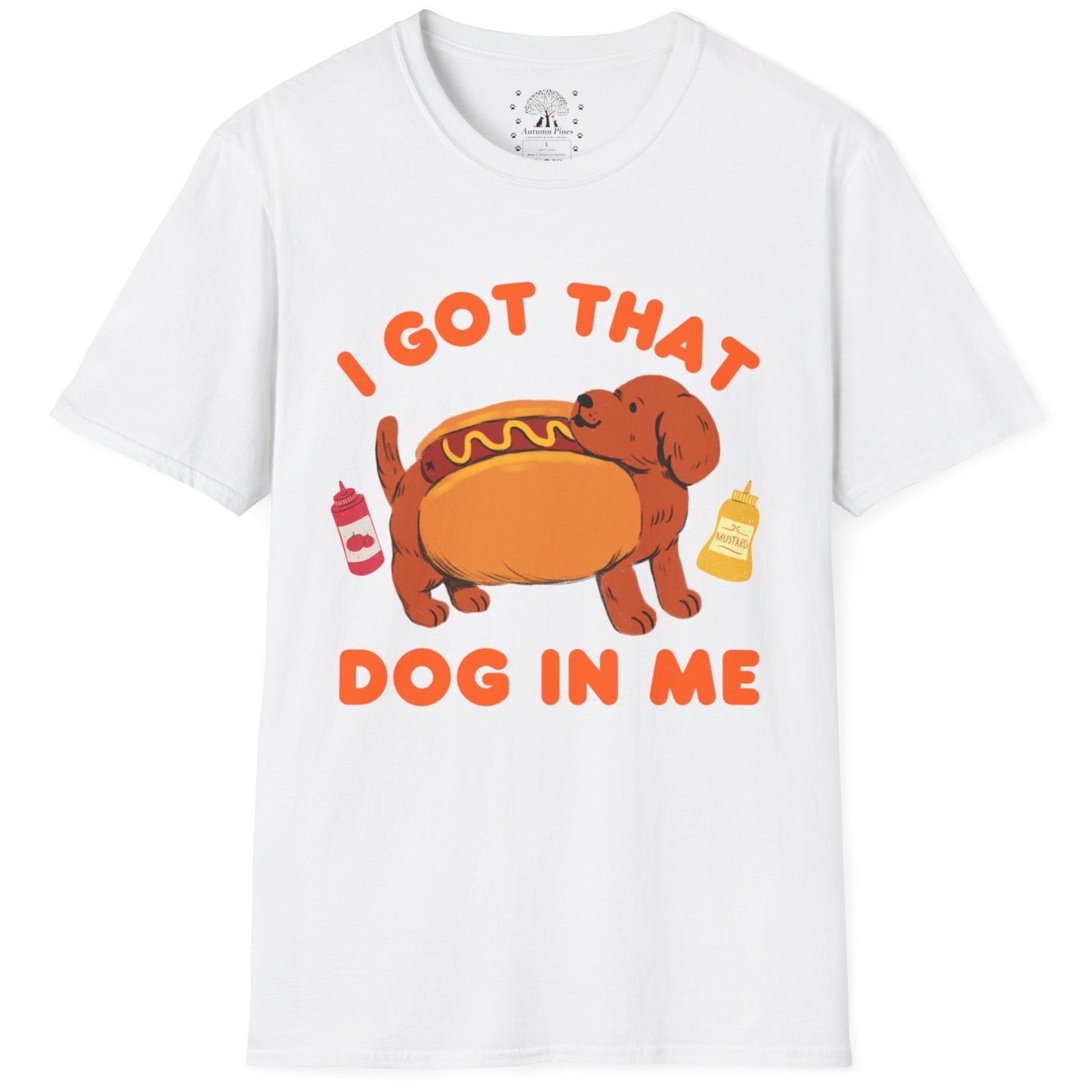 I Got That Dog In Me T-Shirt
