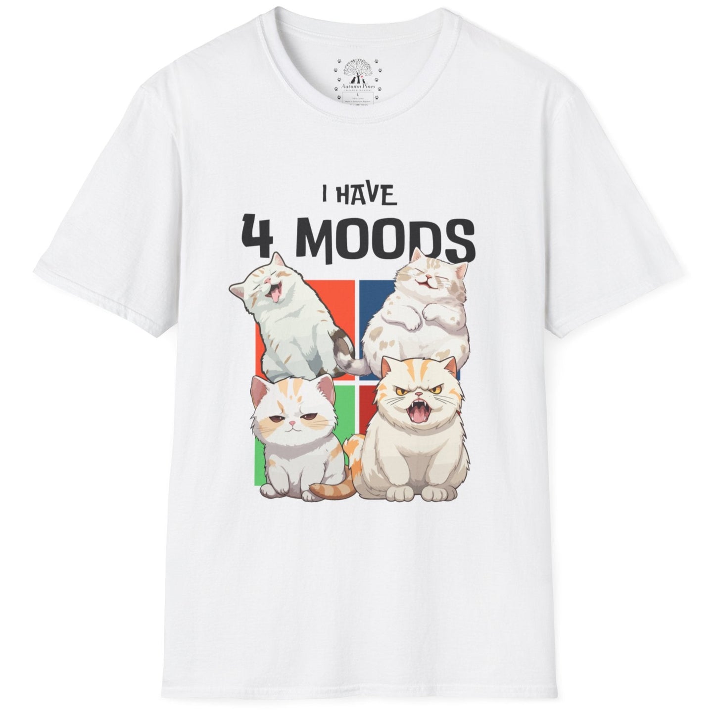 I Have 4 Moods T-Shirt