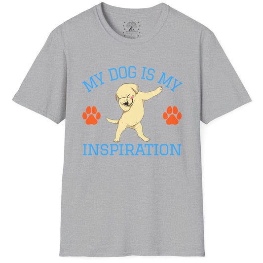 My Dog Is My Inspiration T-Shirt