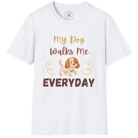 My Dog Walks Me T-Shirt