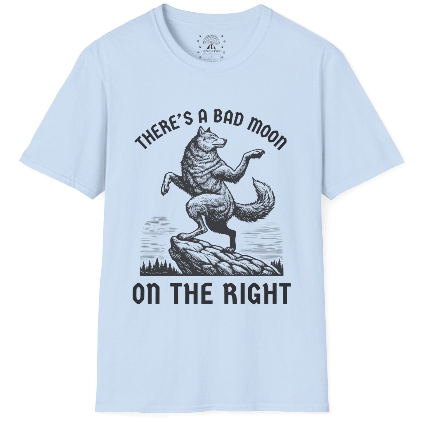 There's A Bad Moon On The Right  T-Shirt