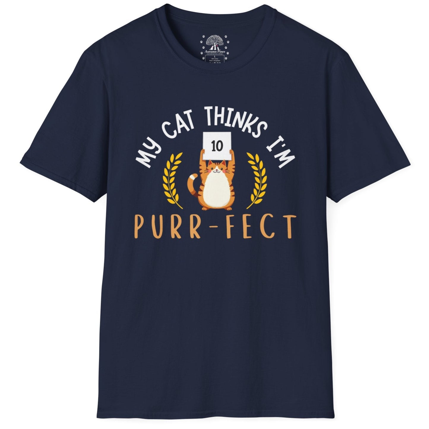 My Cat Thinks I'm Purr-fect T-Shirt