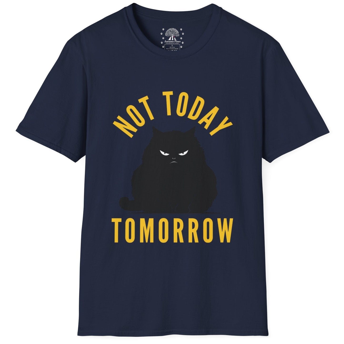 Not Today Tomorrow T-Shirt