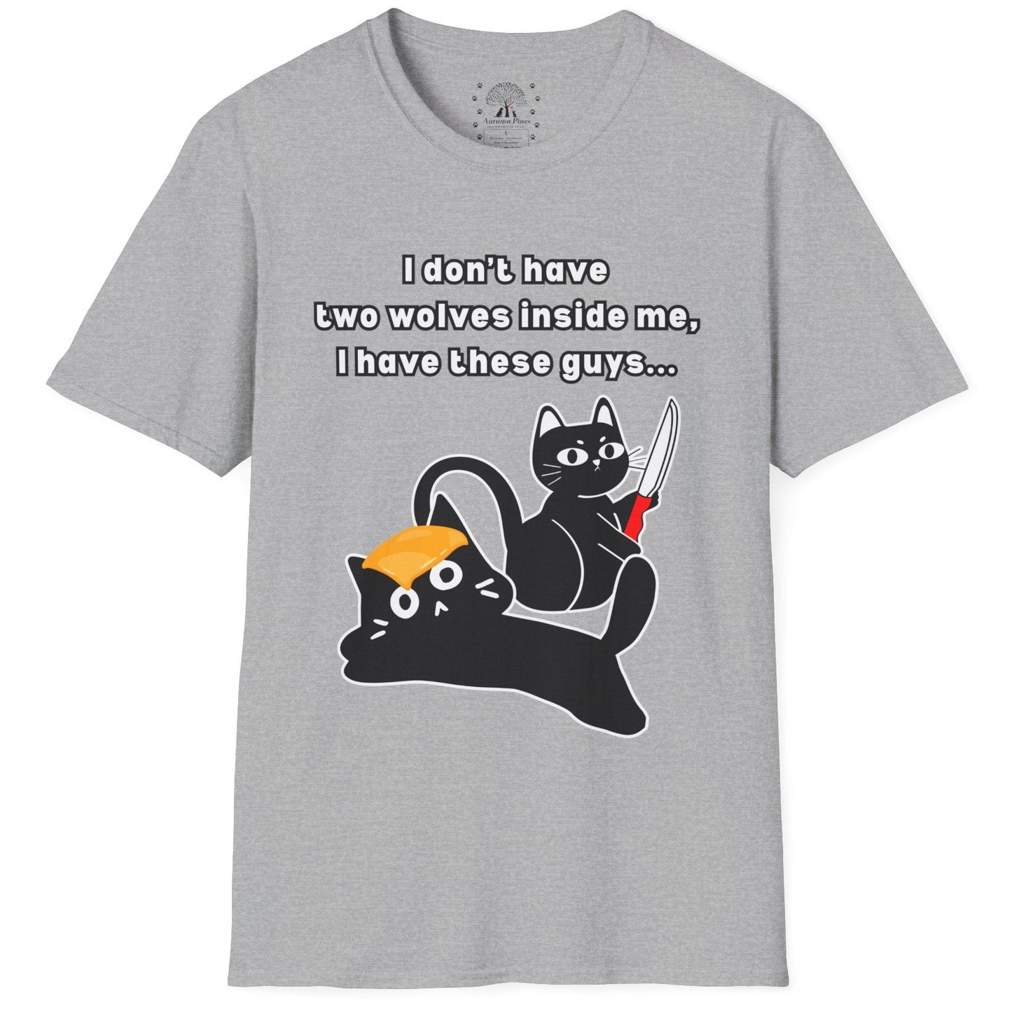 I Don’t Have Two Wolves Inside Me I Have These Guys T-Shirt