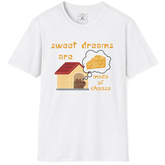 Sweet Dreams Are Made Of Cheese T-Shirt