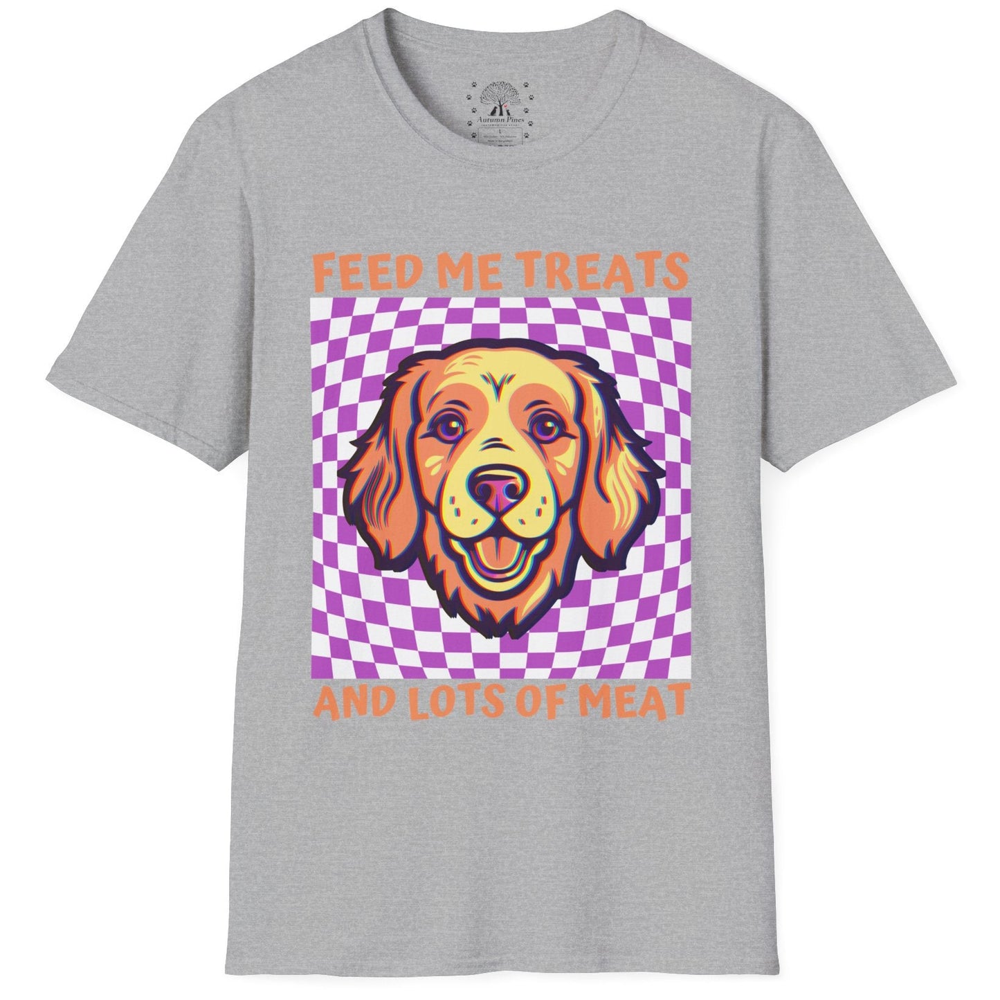 Feed Me Treats And Lots Of Meat T-Shirt