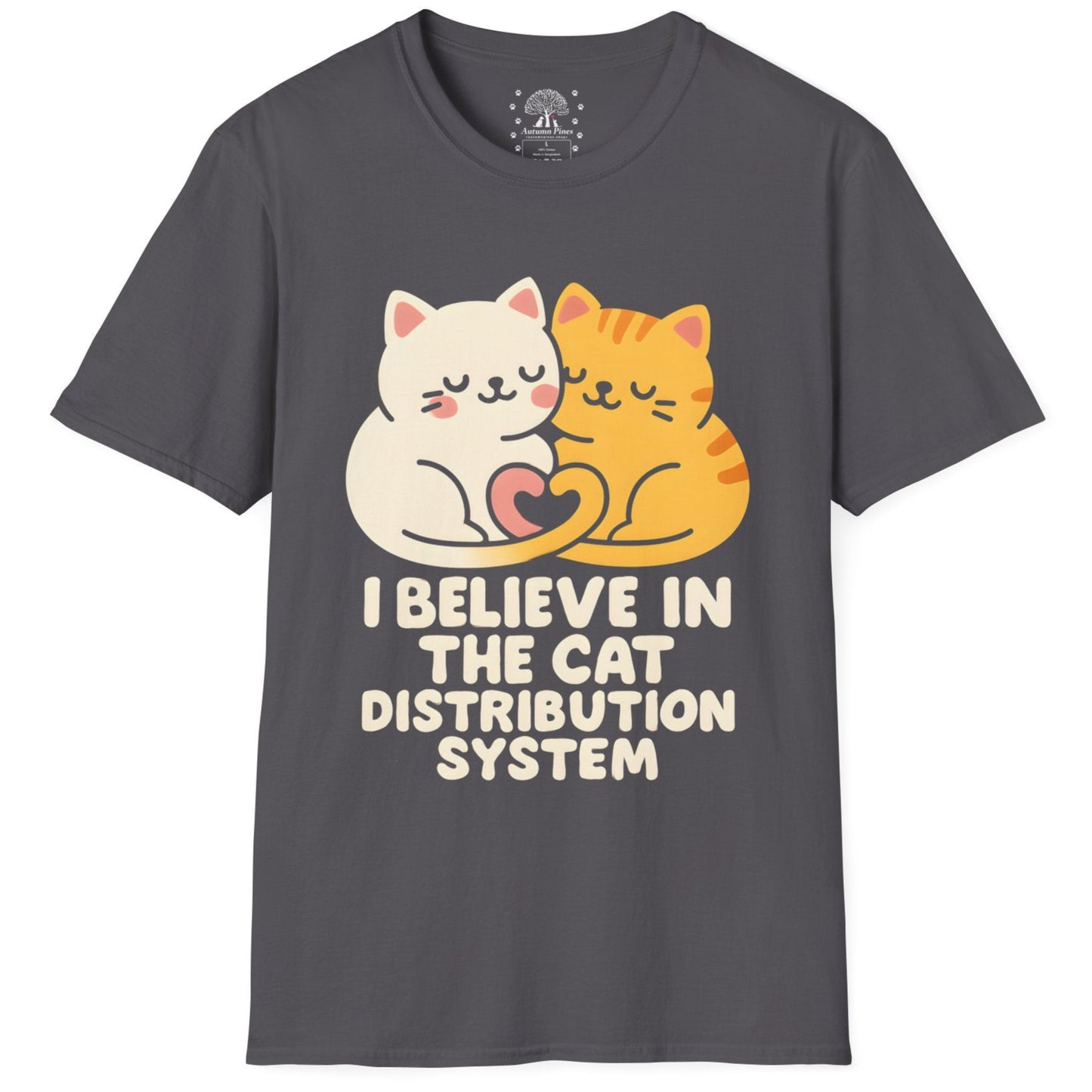 I Believe In The Cat Distribution System T-Shirt