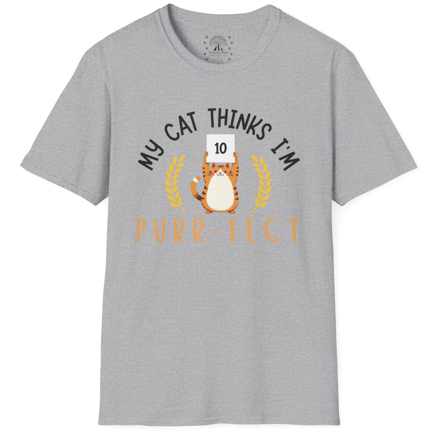 My Cat Thinks I'm Purr-fect T-Shirt