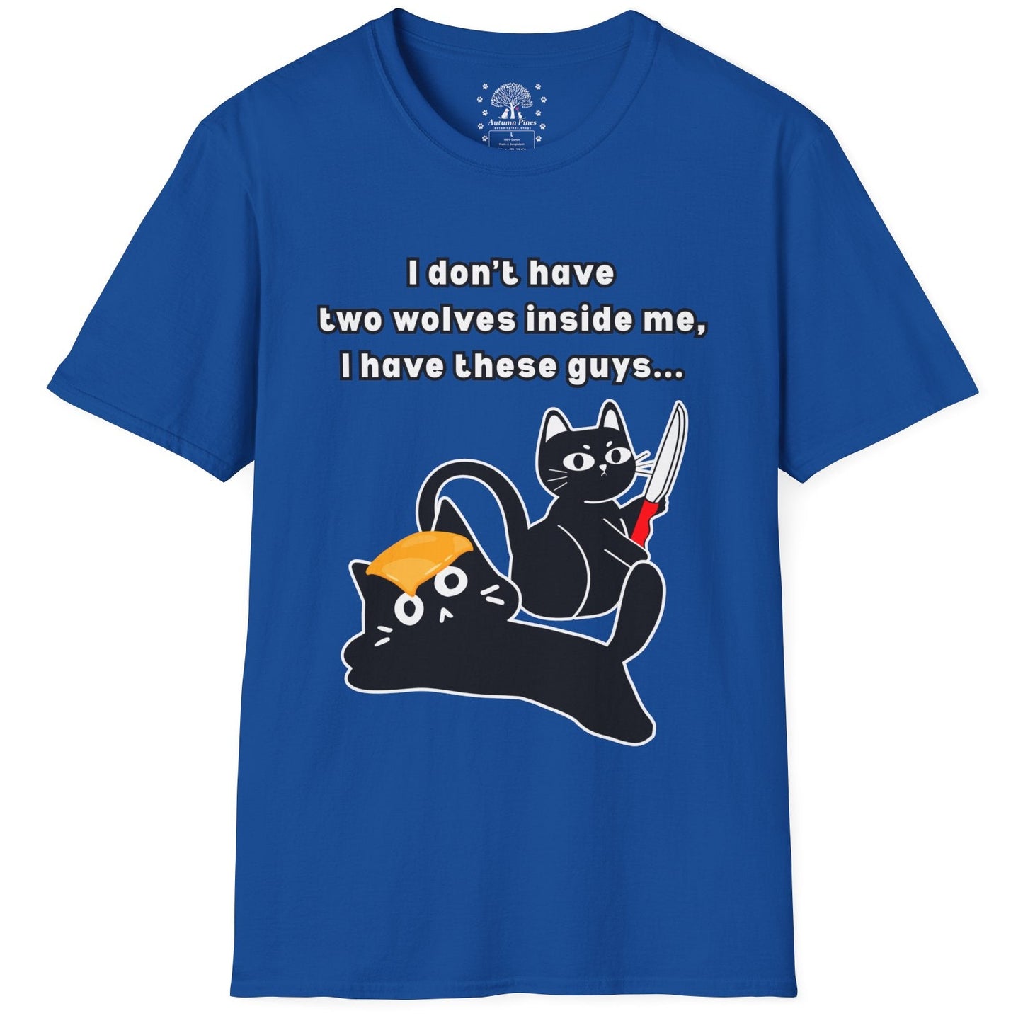 I Don’t Have Two Wolves Inside Me I Have These Guys T-Shirt