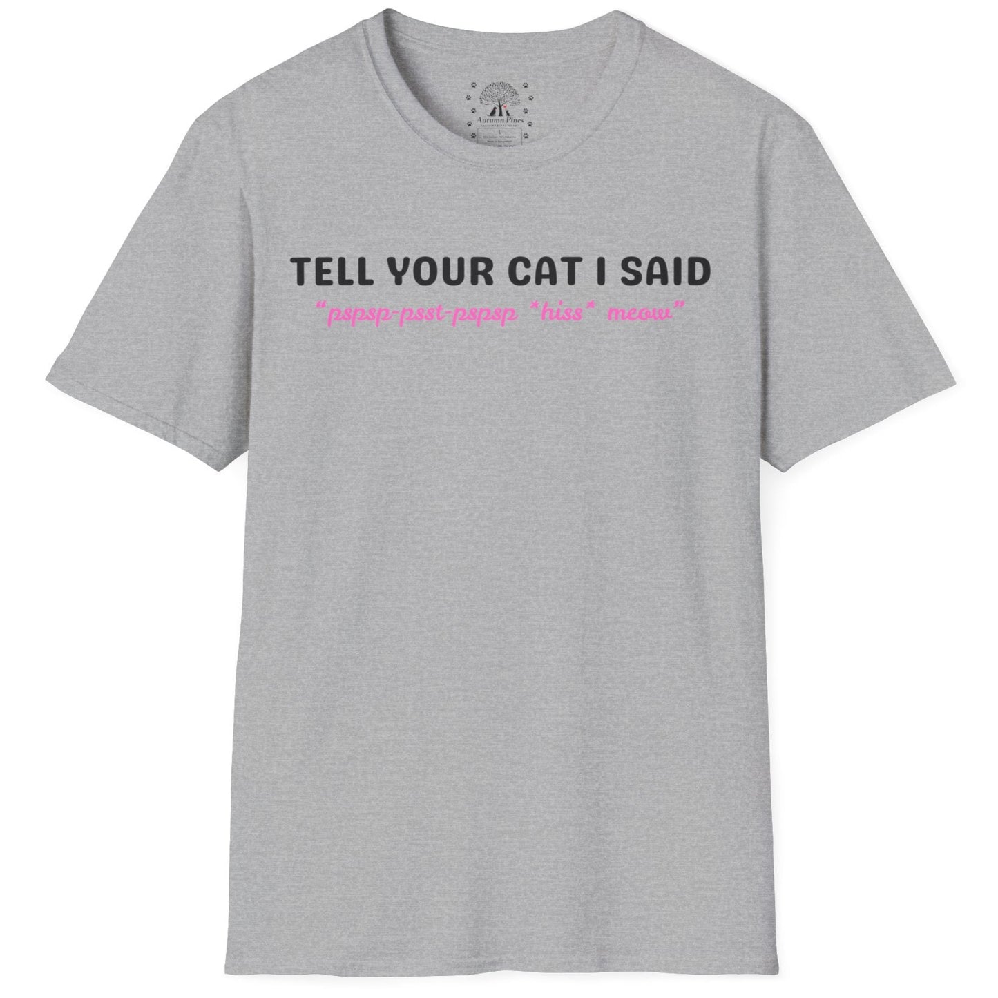 Tell Your Cat I Said T-Shirt