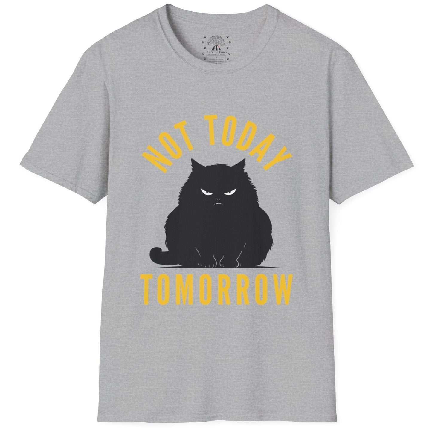 Not Today Tomorrow T-Shirt