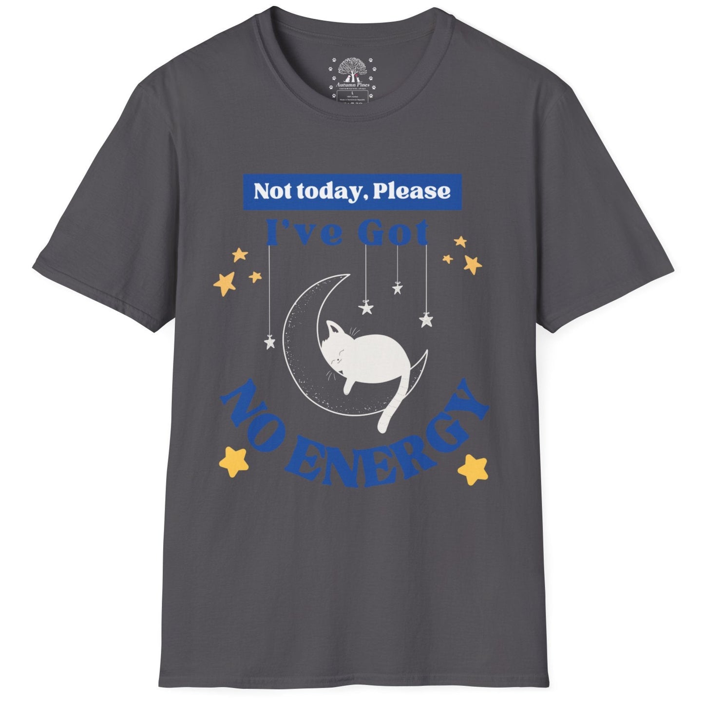 I've Got No Energy T-Shirt