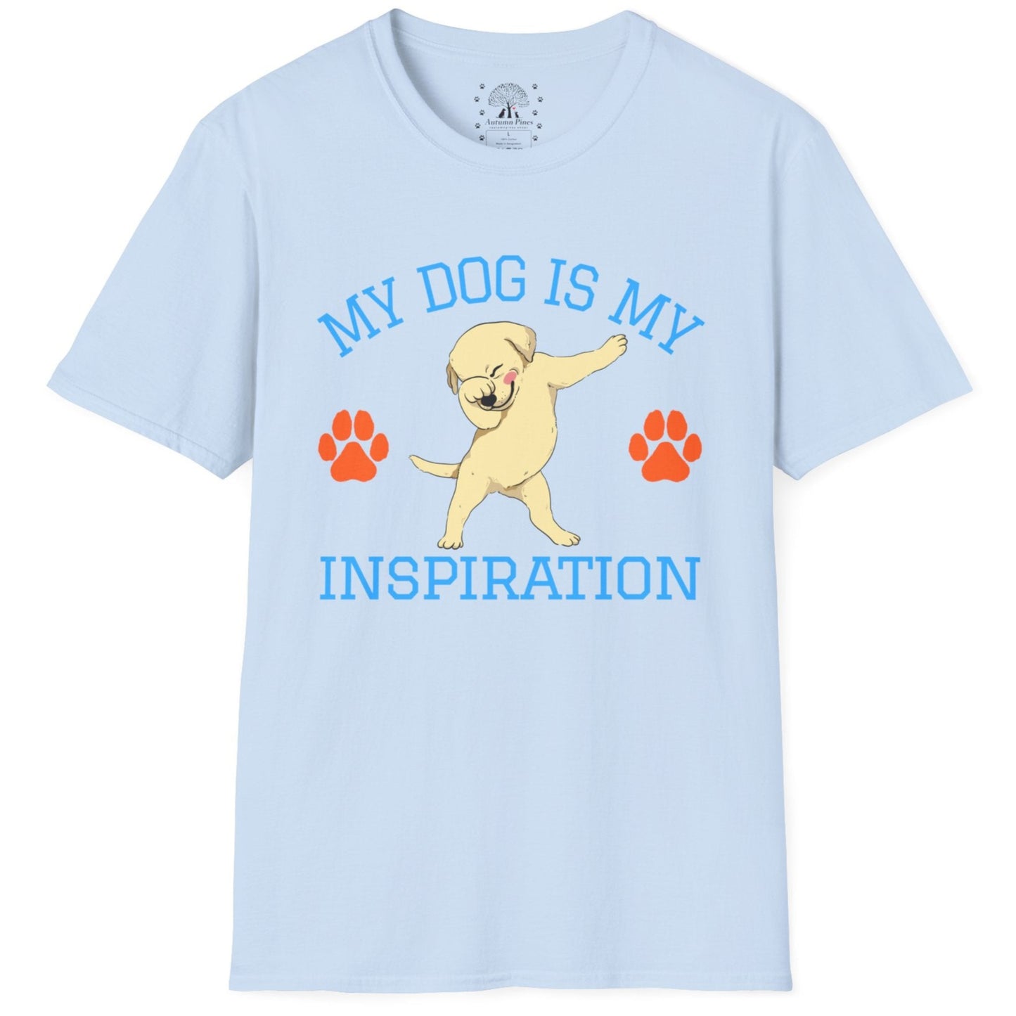 My Dog Is My Inspiration T-Shirt