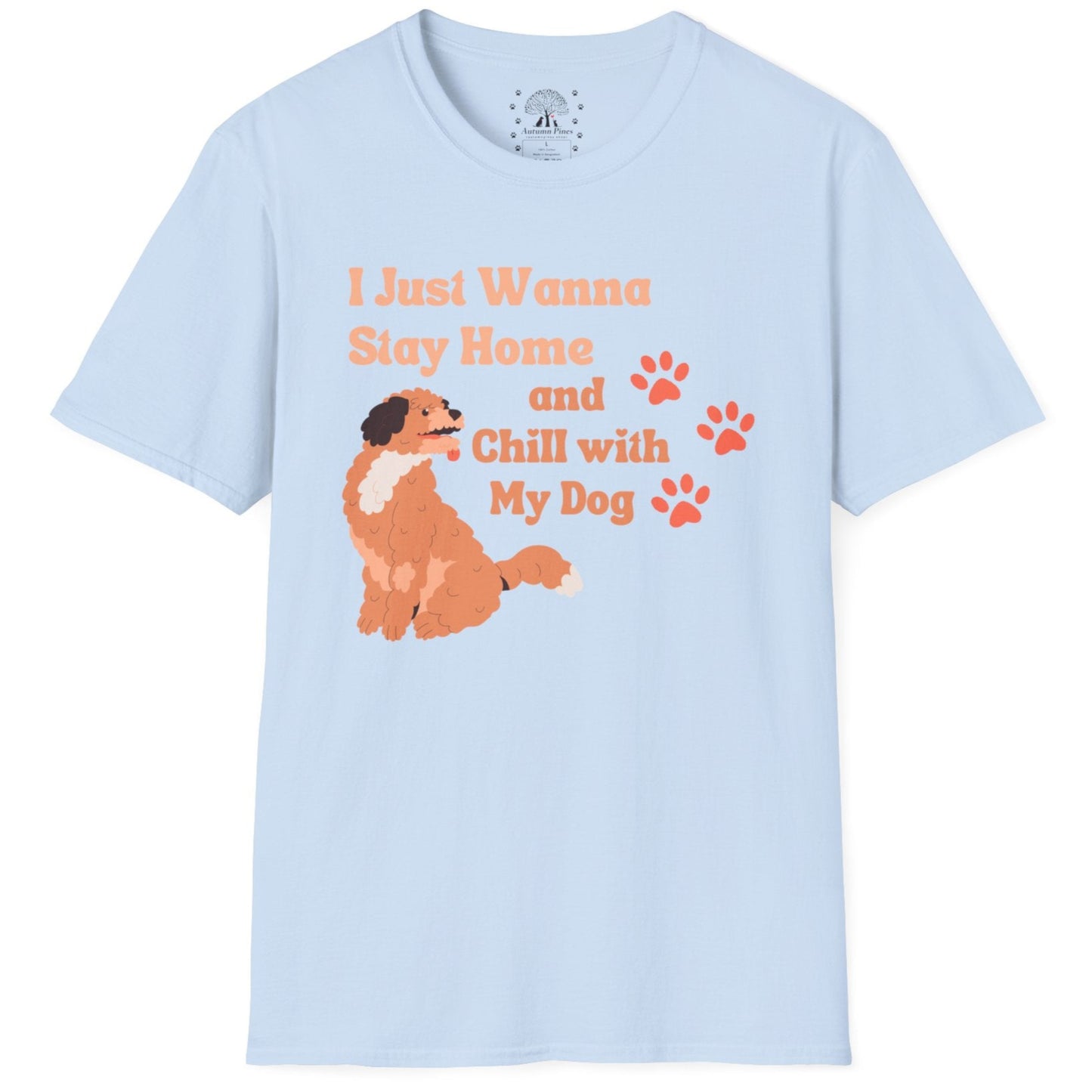 Stay Home And Chill With My Dog T-Shirt