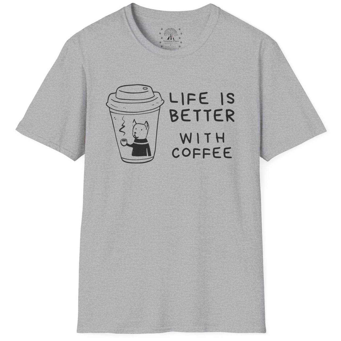 Life Is Better With Coffee T-Shirt
