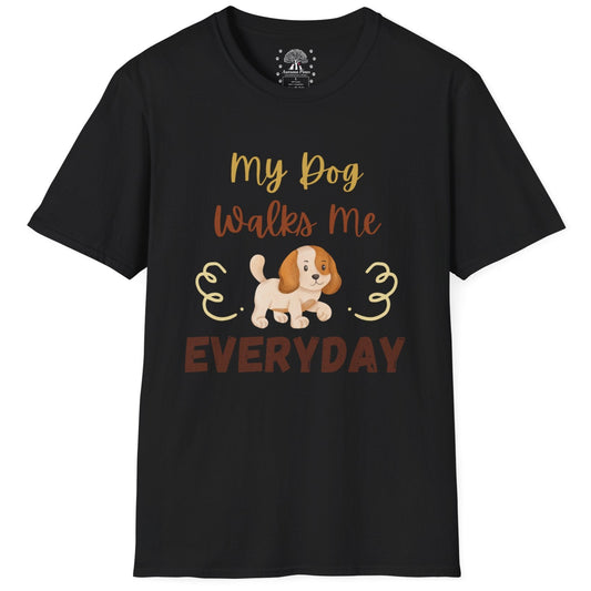 My Dog Walks Me T-Shirt