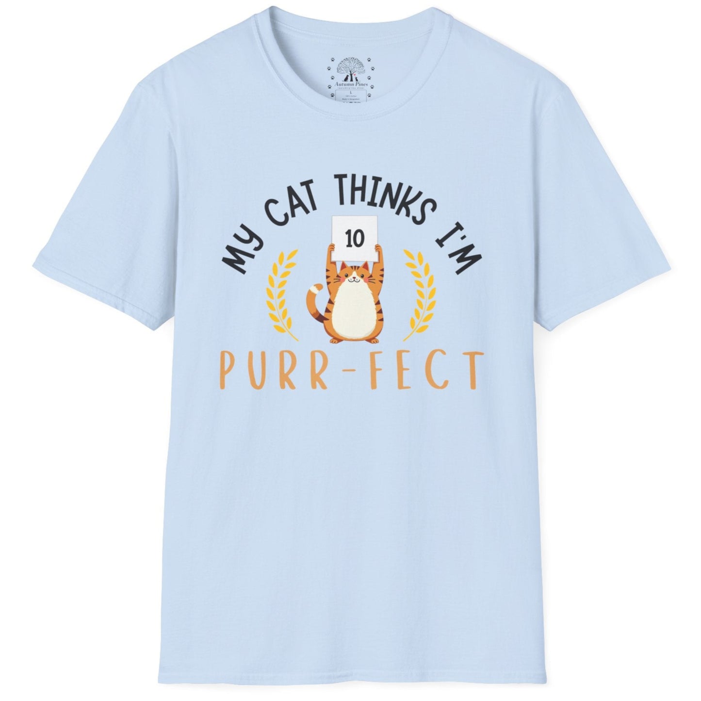 My Cat Thinks I'm Purr-fect T-Shirt