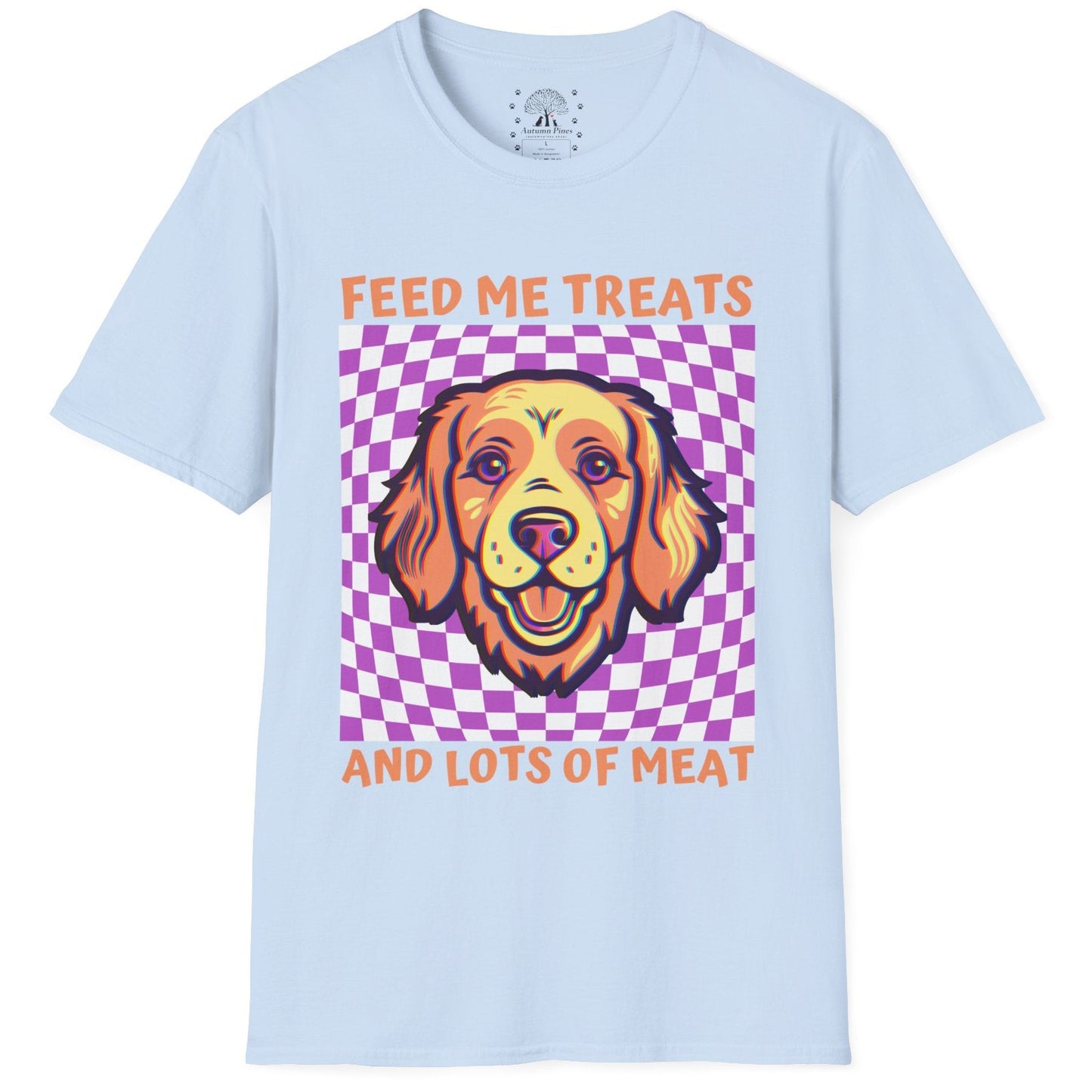Feed Me Treats And Lots Of Meat T-Shirt
