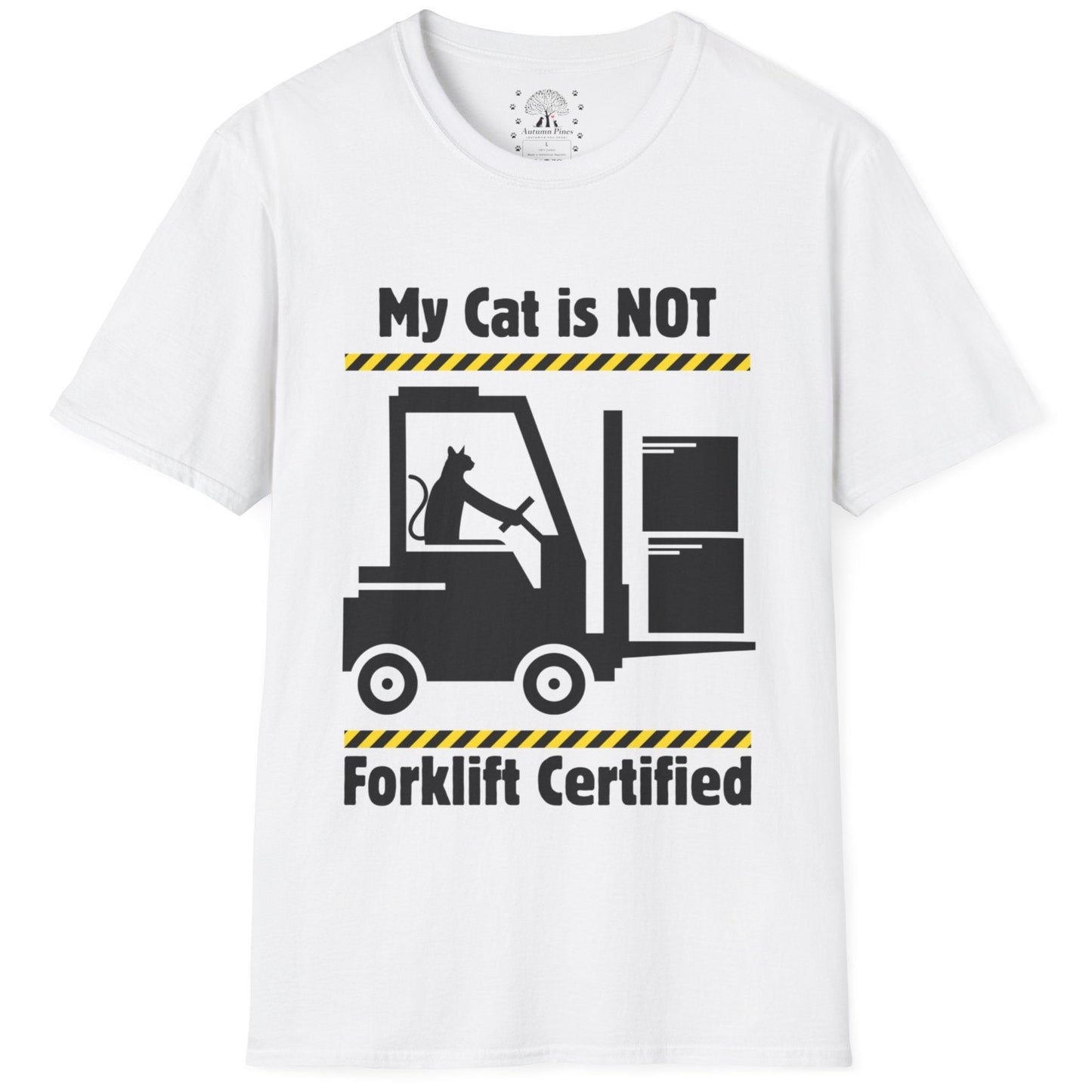 Not Forklift Certified Cat T-Shirt