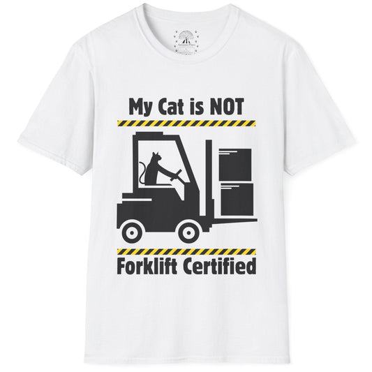 Not Forklift Certified Cat T-Shirt