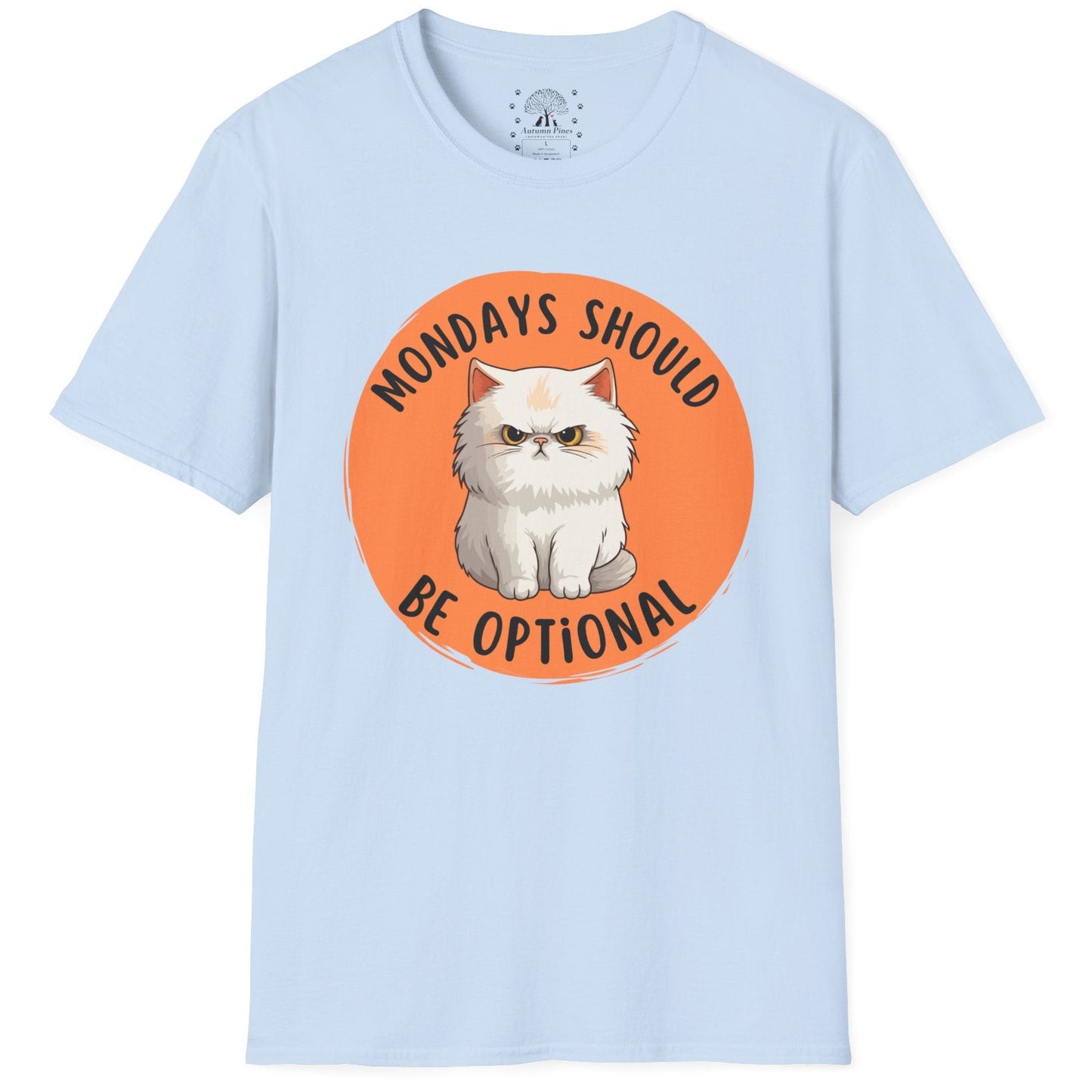 Mondays Should Be Optional T-Shirt